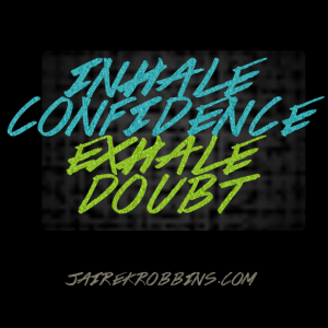 inhale confidence exhale doubt quote picture